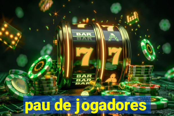 pau de jogadores